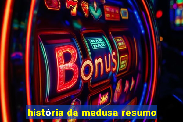 história da medusa resumo