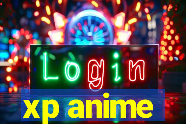 xp anime