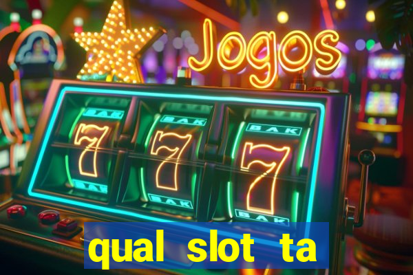 qual slot ta pagando hoje