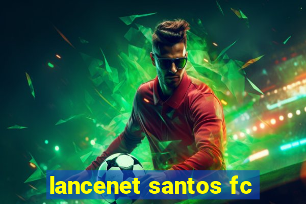 lancenet santos fc