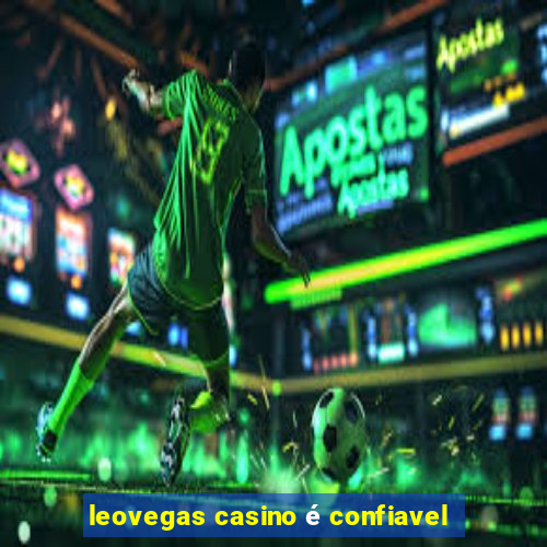 leovegas casino é confiavel