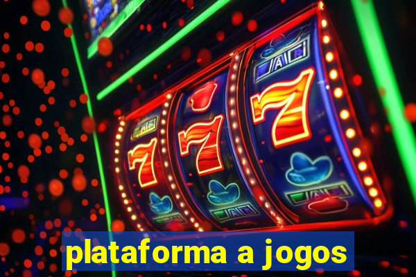 plataforma a jogos