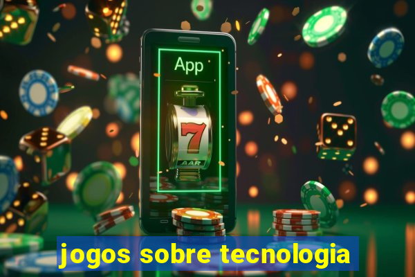 jogos sobre tecnologia