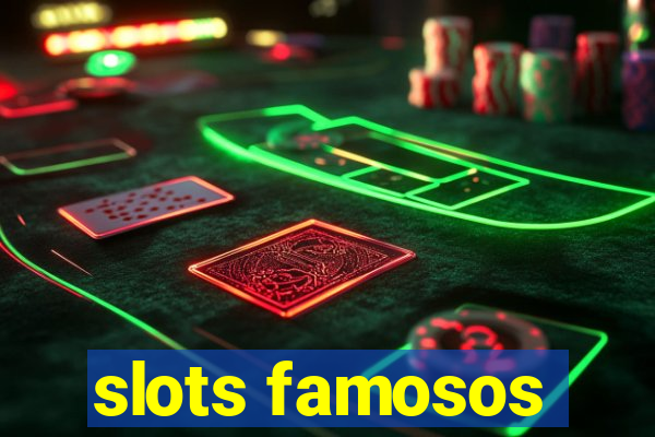 slots famosos