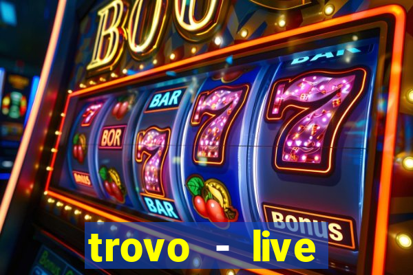 trovo - live stream & games