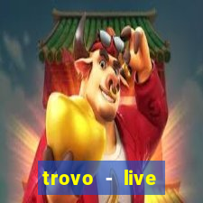 trovo - live stream & games