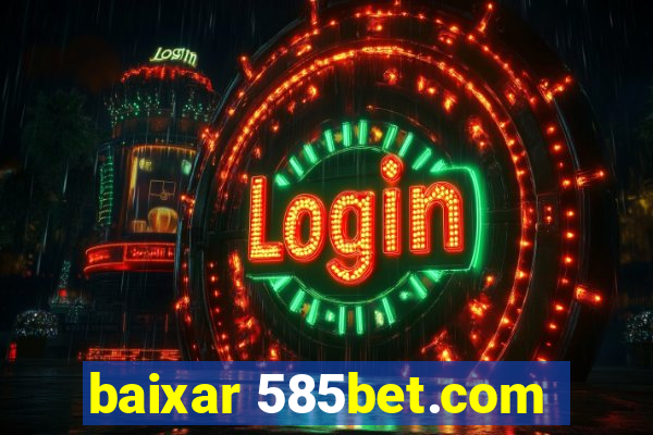 baixar 585bet.com