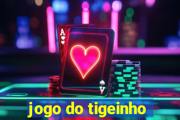 jogo do tigeinho