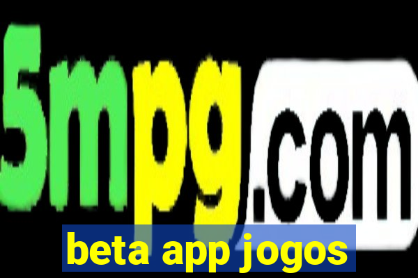 beta app jogos