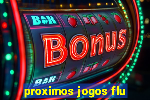 proximos jogos flu