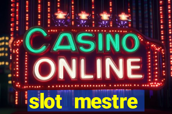 slot  mestre