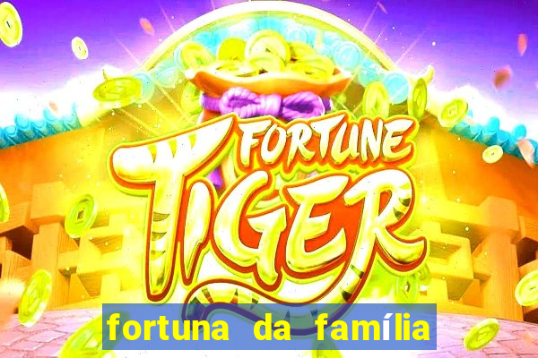 fortuna da família real brasileira