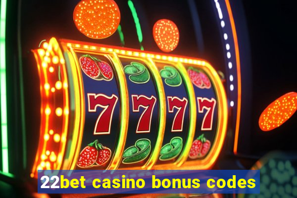 22bet casino bonus codes