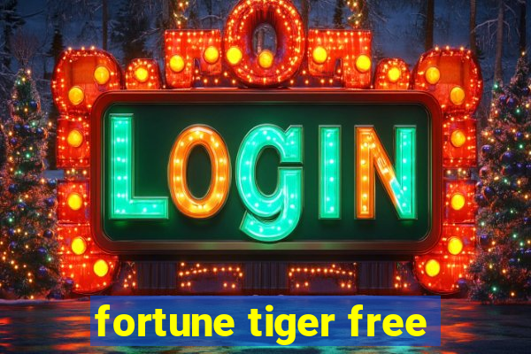 fortune tiger free