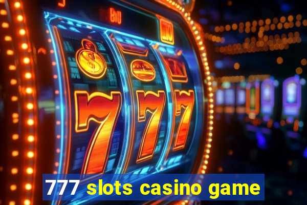 777 slots casino game