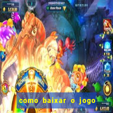 como baixar o jogo do tigrinho no iphone