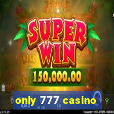 only 777 casino