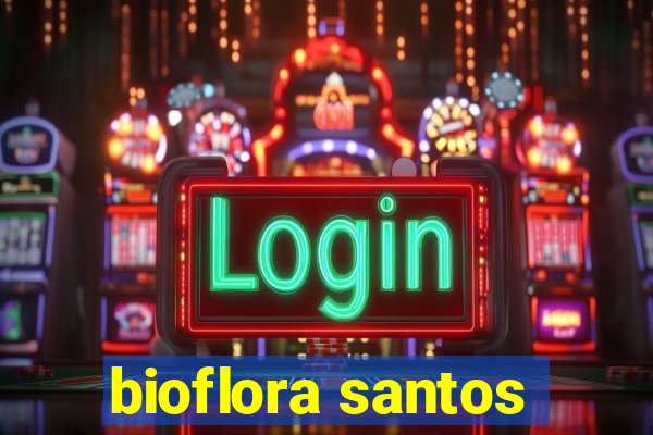 bioflora santos