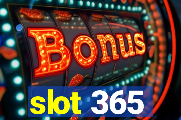 slot 365