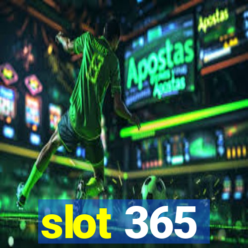 slot 365