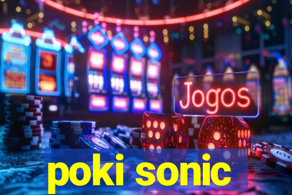 poki sonic