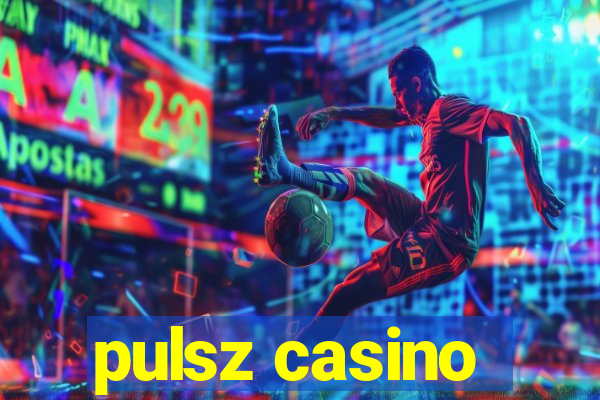 pulsz casino