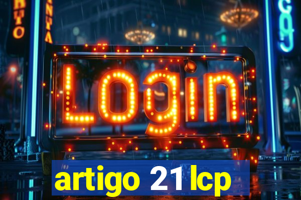 artigo 21 lcp