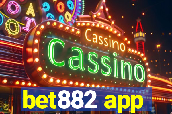 bet882 app