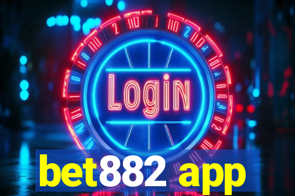 bet882 app