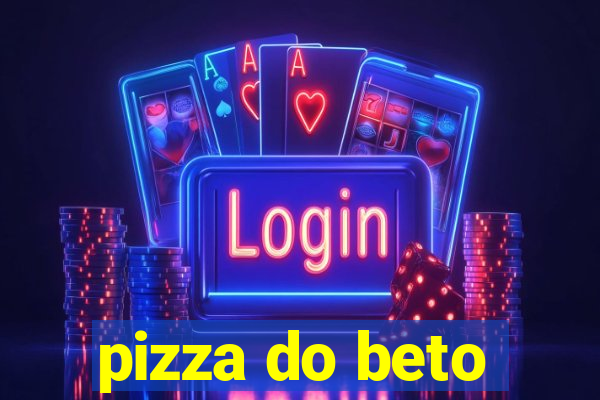 pizza do beto