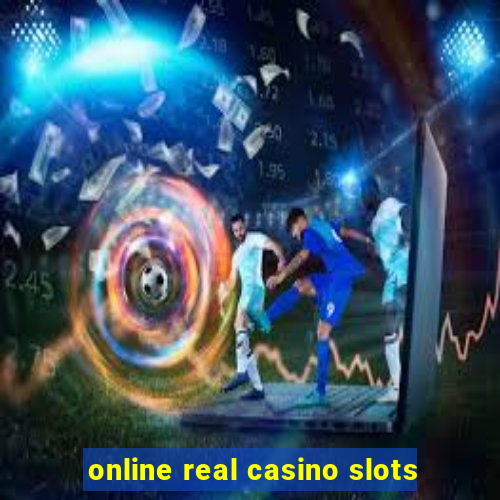 online real casino slots