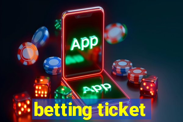 betting ticket