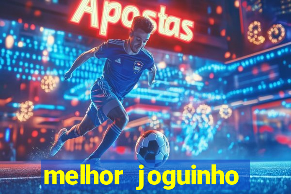 melhor joguinho para ganhar dinheiro