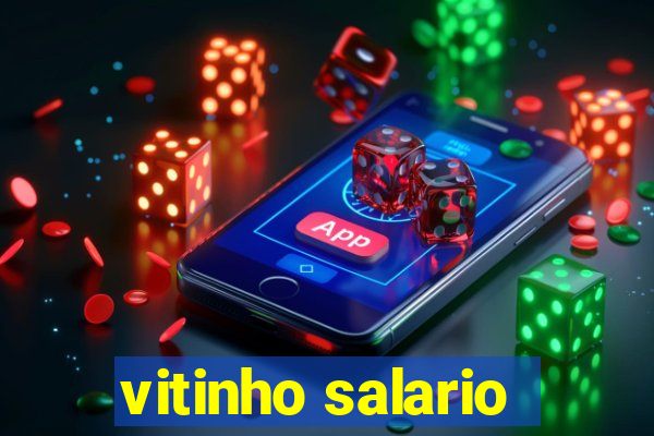 vitinho salario