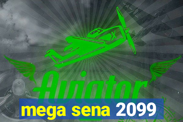 mega sena 2099