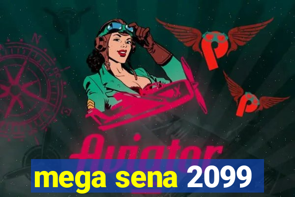 mega sena 2099