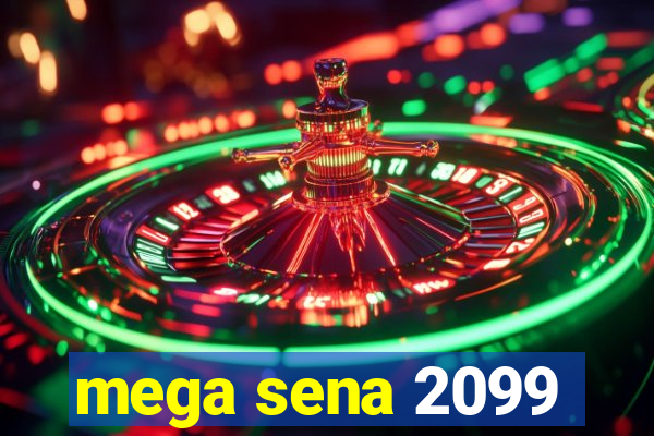 mega sena 2099