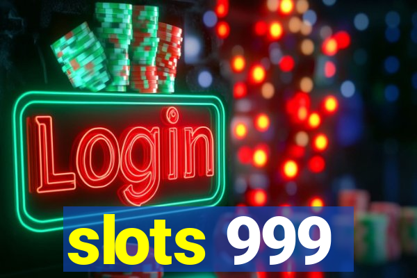 slots 999