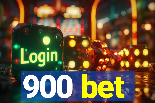 900 bet