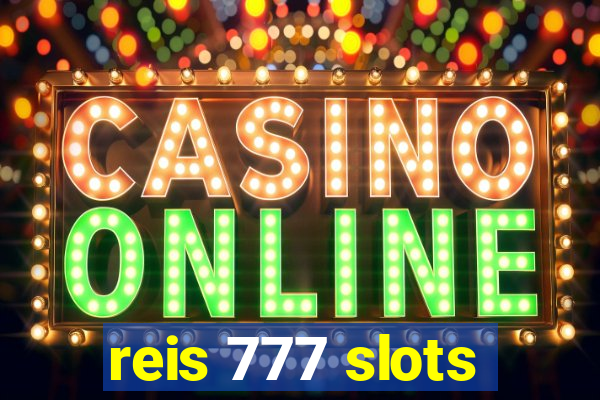 reis 777 slots