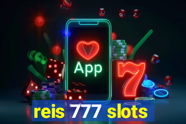 reis 777 slots