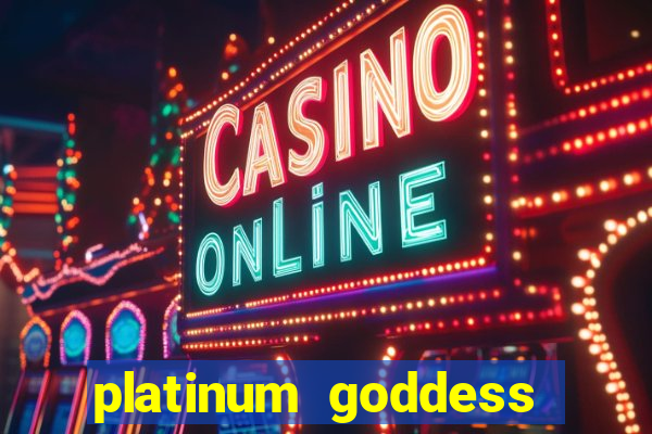 platinum goddess power bet slot