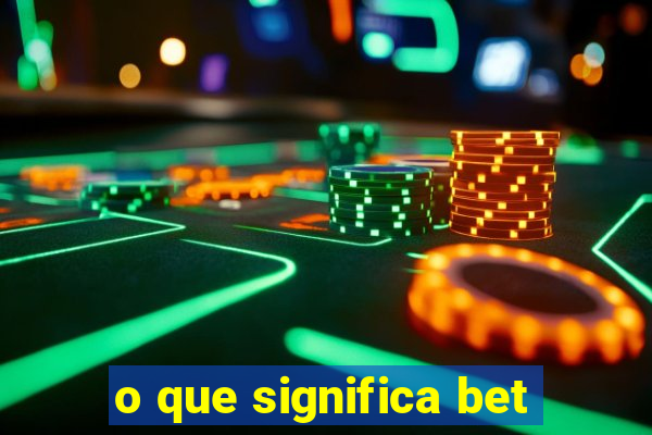 o que significa bet