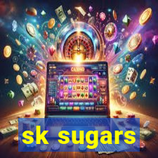 sk sugars