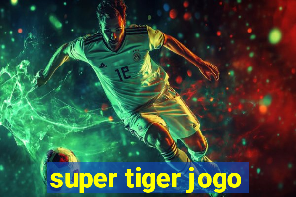 super tiger jogo