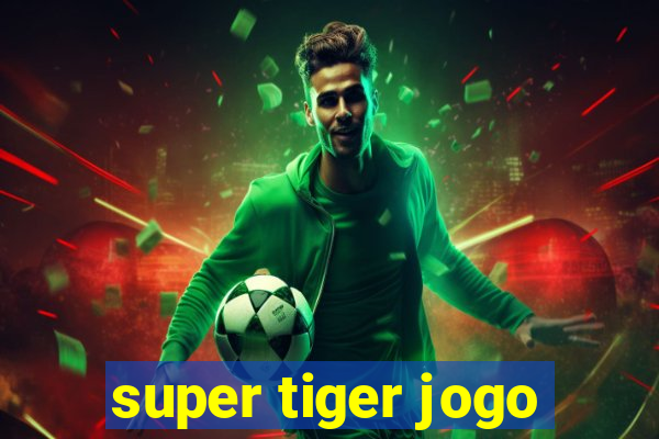 super tiger jogo