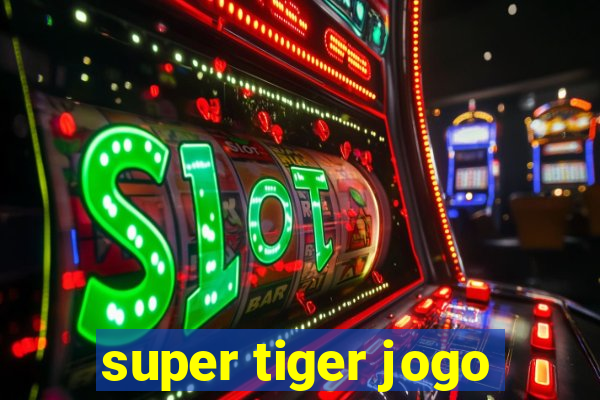 super tiger jogo