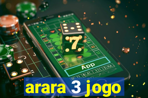 arara 3 jogo