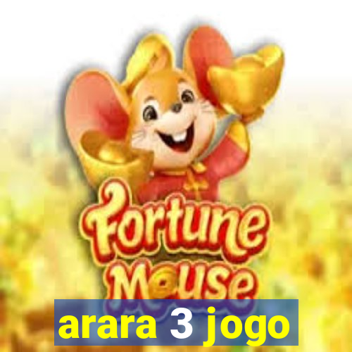 arara 3 jogo