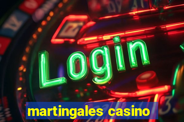 martingales casino